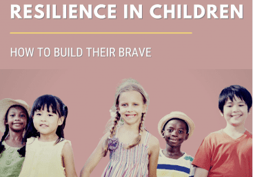 Building Courage and Resillience in Children